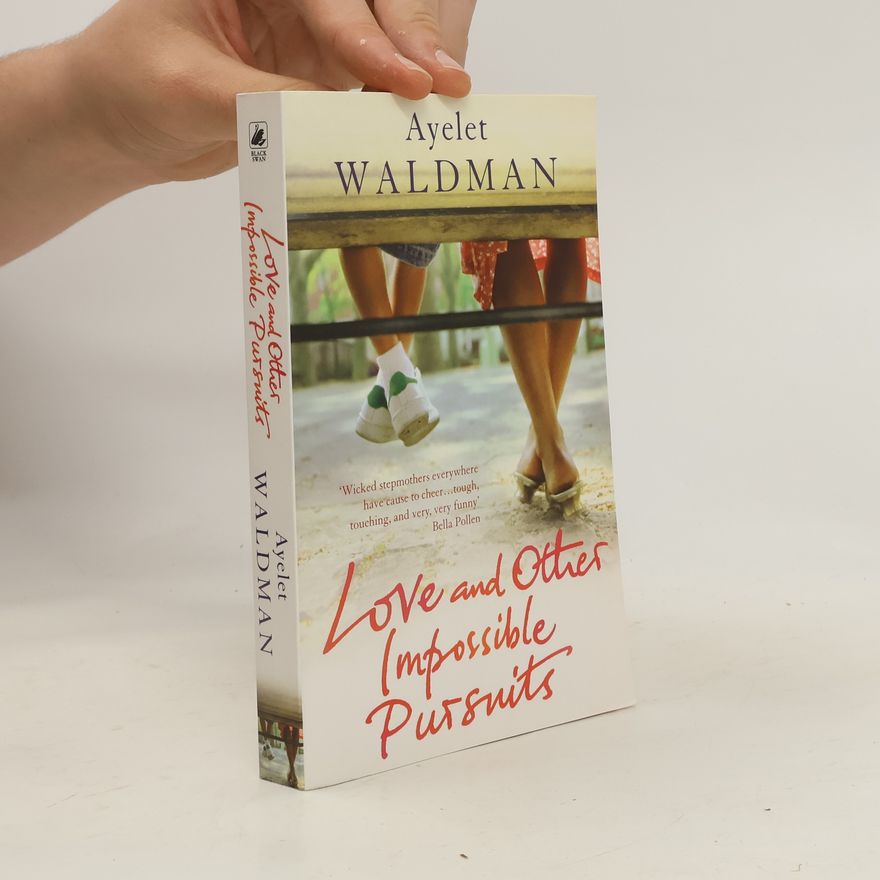 Ayelet Waldman Love And Other Impossible Pursuits