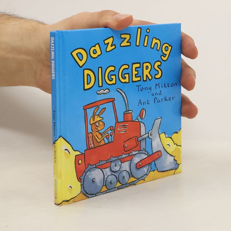 Tony Mitton Dazzling Diggers