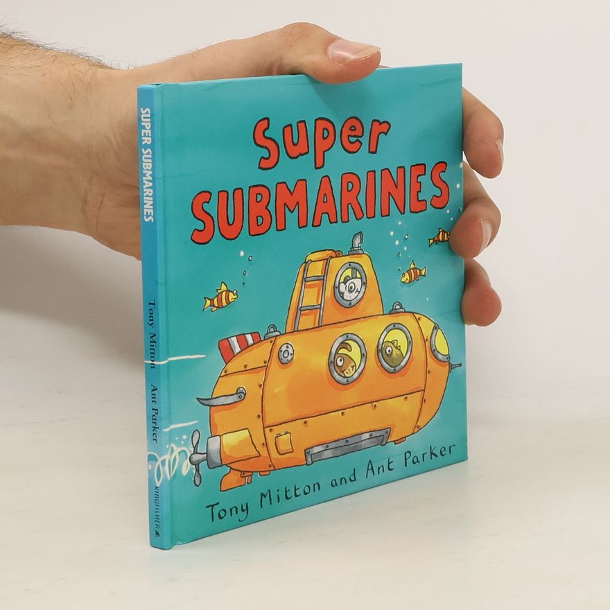 Tony Mitton Amazing Machines. Super Submarines