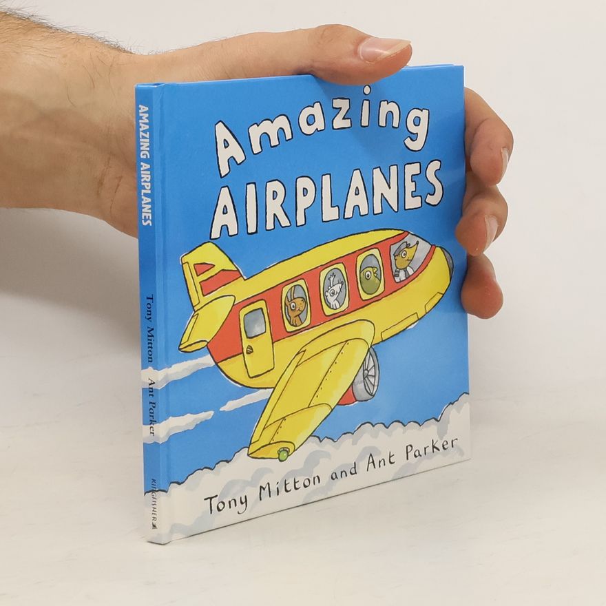 Ant Parker Amazing Machines. Amazing Airplanes