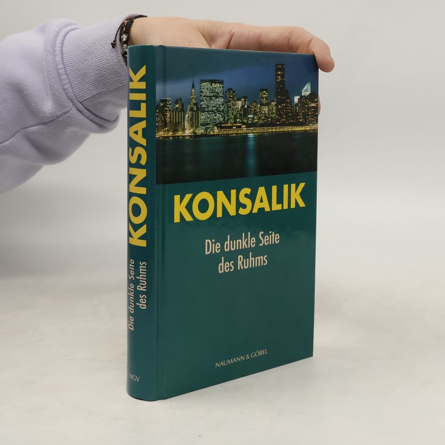 Heinz Günther Konsalik Die dunkle Seite des Ruhms