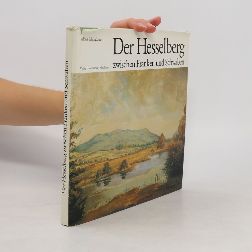 Albert Schlagbauer Der Hesselberg zwischen Franken und Schwaben