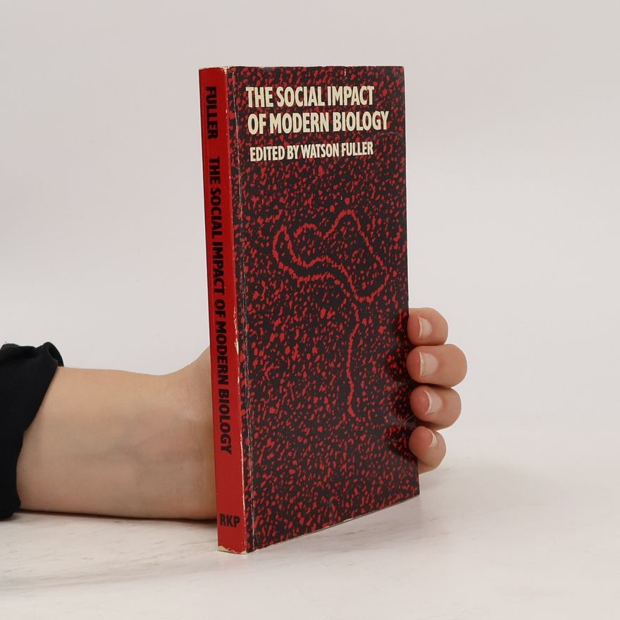 Watson Fuller Social Impact of Modern Biology