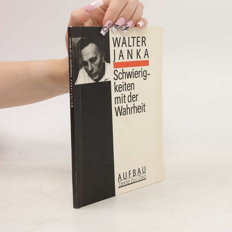 Walter Janka Schwierigkeiten mit der Wahrheit