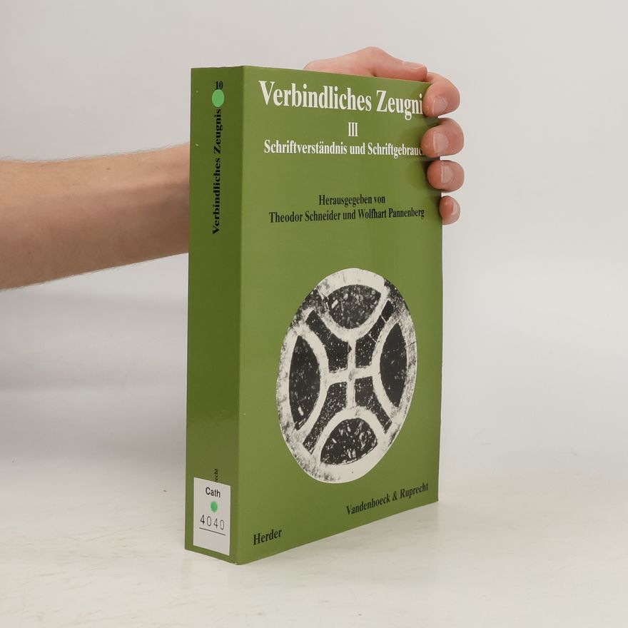 Wolfhart Pannenberg Verbindliches Zeugnis. III, Schriftverständnis und Schriftgebrauch