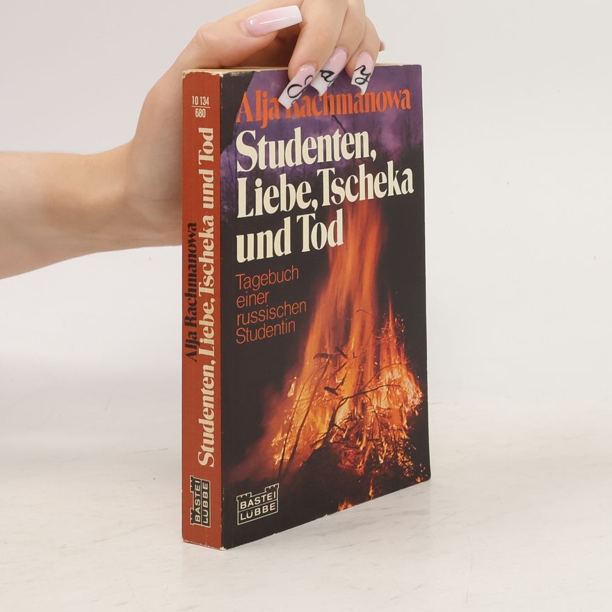 Alja Rachmanowa Studenten, Liebe, Tscheka und Tod