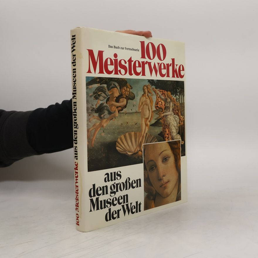 Auteurscollectief 100 Meisterwerke aus den grossen Museen der Welt