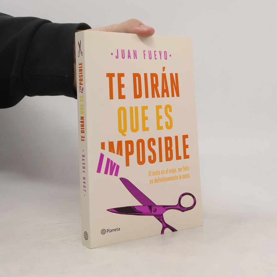 Juan Fueyo Te dirán que es imposible