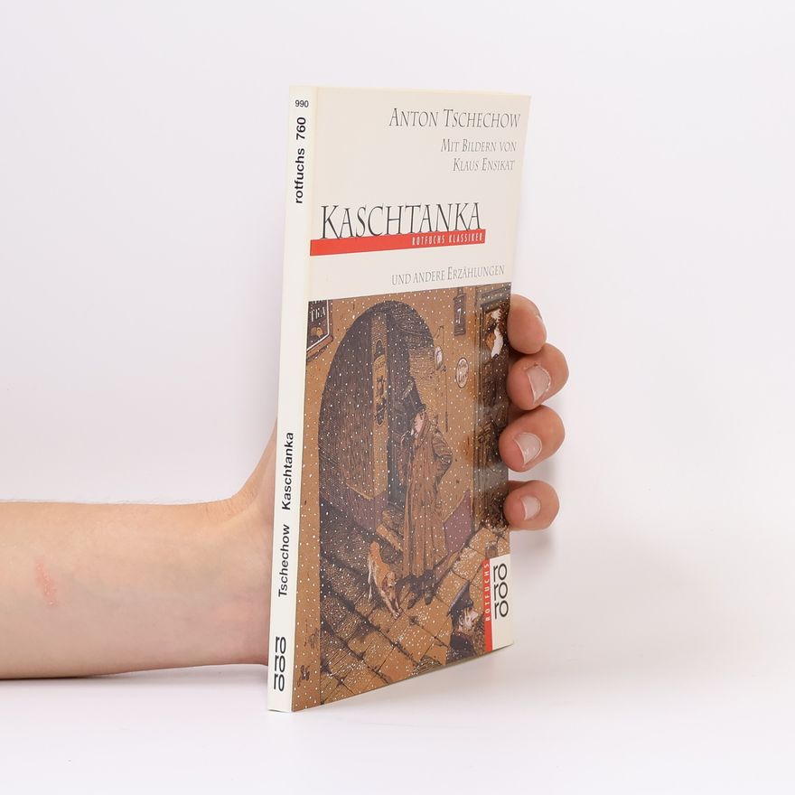 Anton Pavlovič Čechov Kaschtanka und andere Erzählungen. Mit e. Nachw. v. Sigrid Löffler