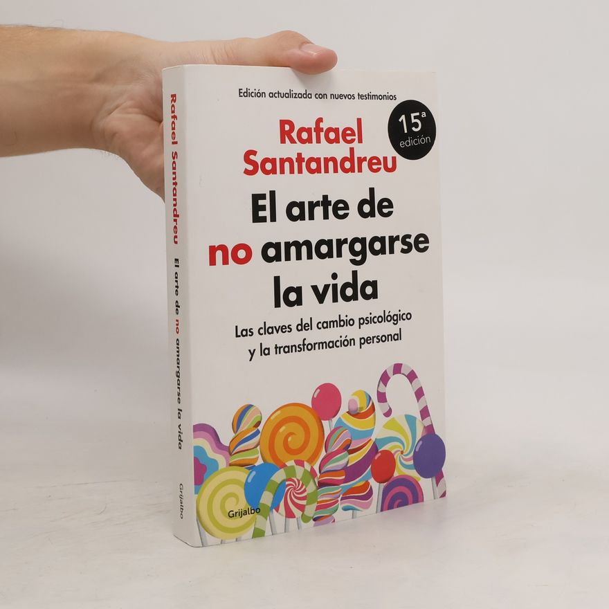 Rafael Santandreu El arte de no amargarse la vida