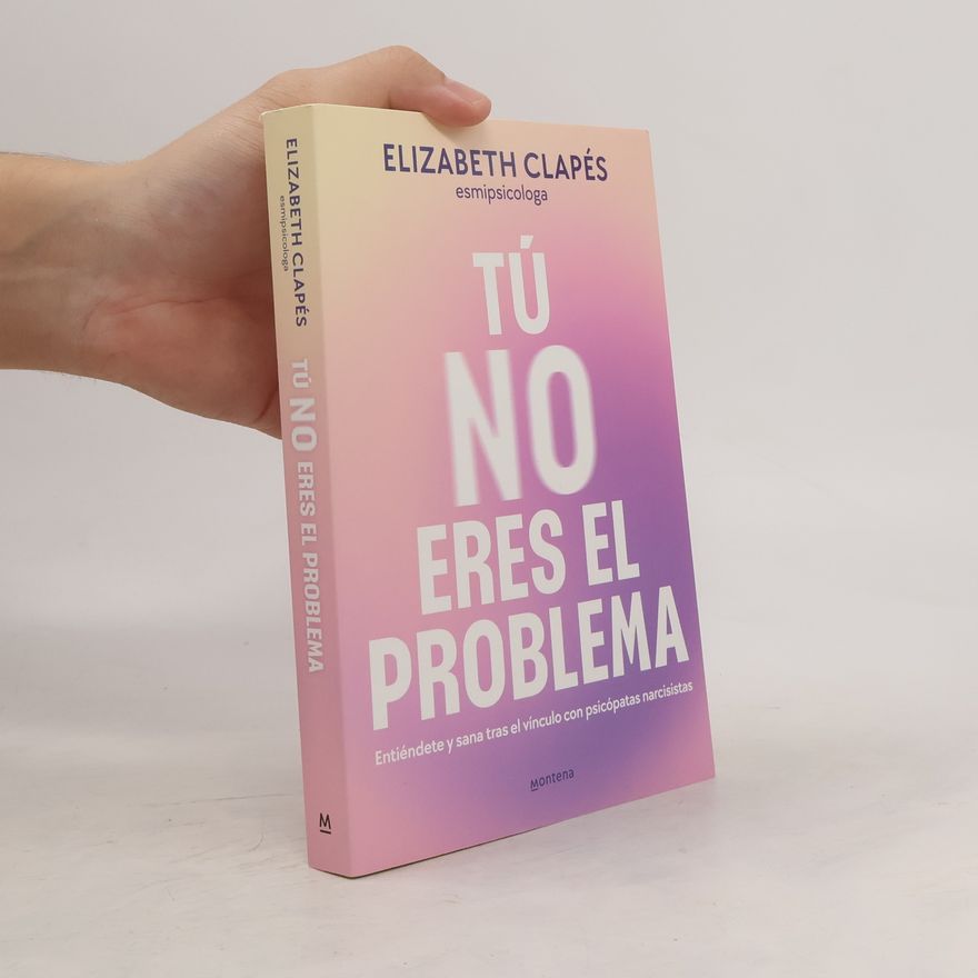 Elizabeth Clapés Tú No Eres El Problema