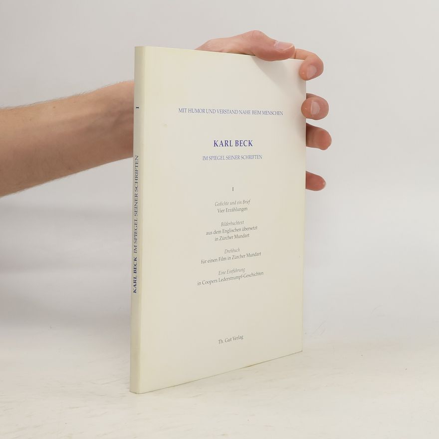 Karl Beck Mit Humor und Verstand nahe beim Menschen - Karl Beck im Spiegel seiner Schriften 1