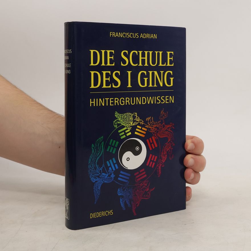 Franciscus Adrian Die Schule des I-ging