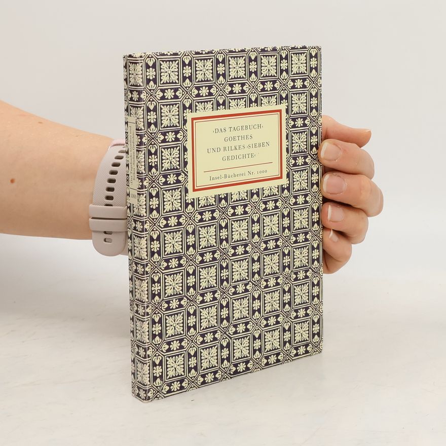 Siegfried Unseld "Das Tagebuch" Goethes und Rilkes "Sieben Gedichte"