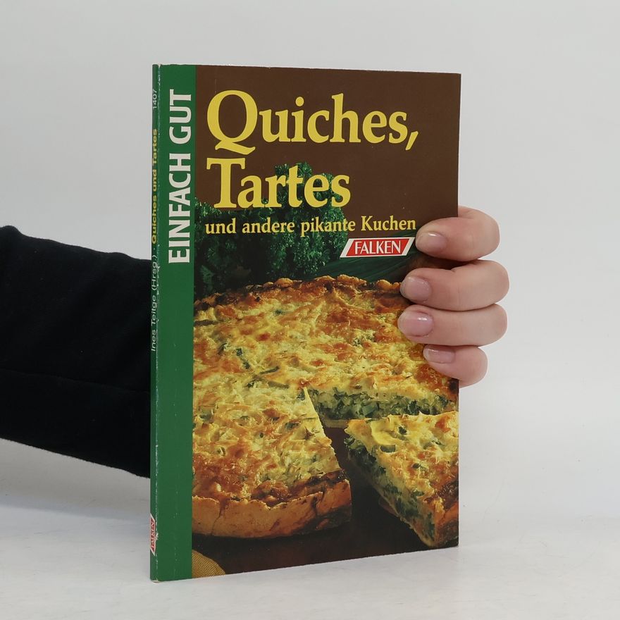 Ines Teitge Quiches, Tartes und andere pikante Kuchen