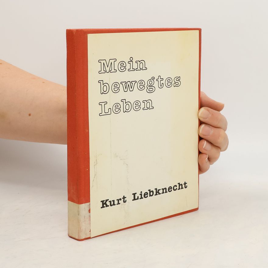Kurt Liebknecht Mein bewegtes Leben