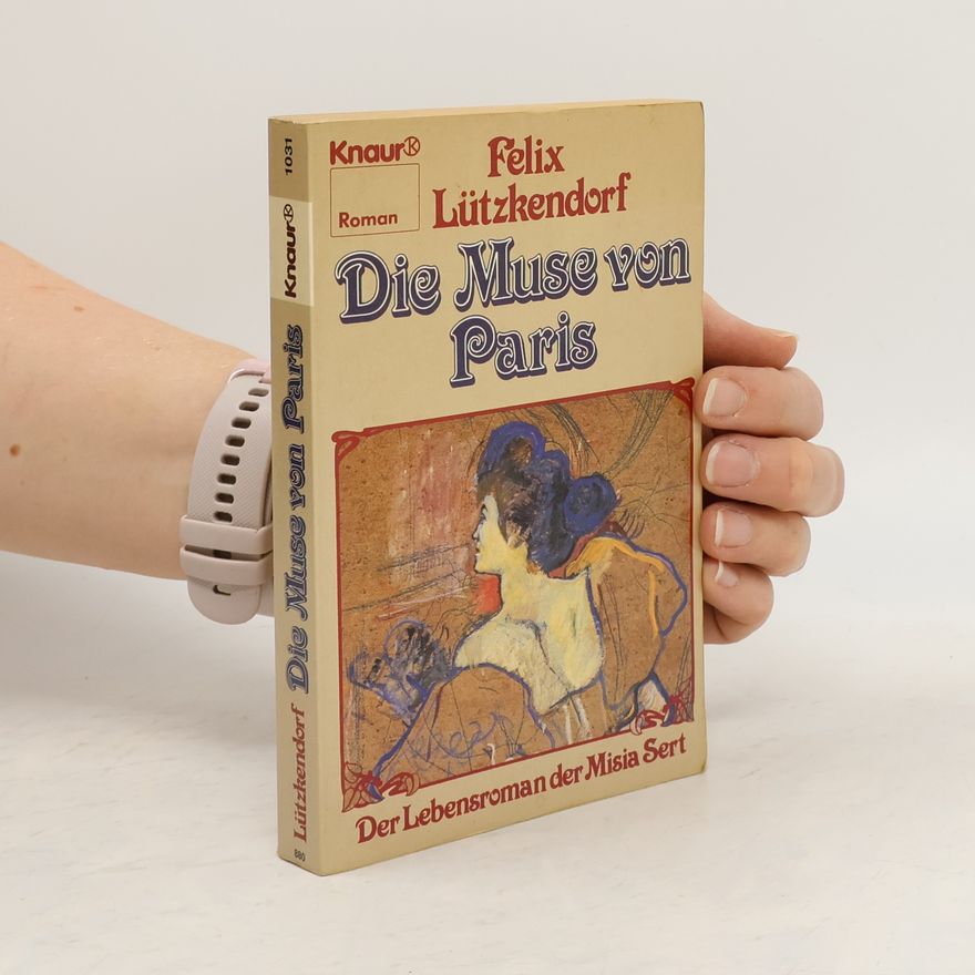 Felix Lützkendorf Die Muse von Paris