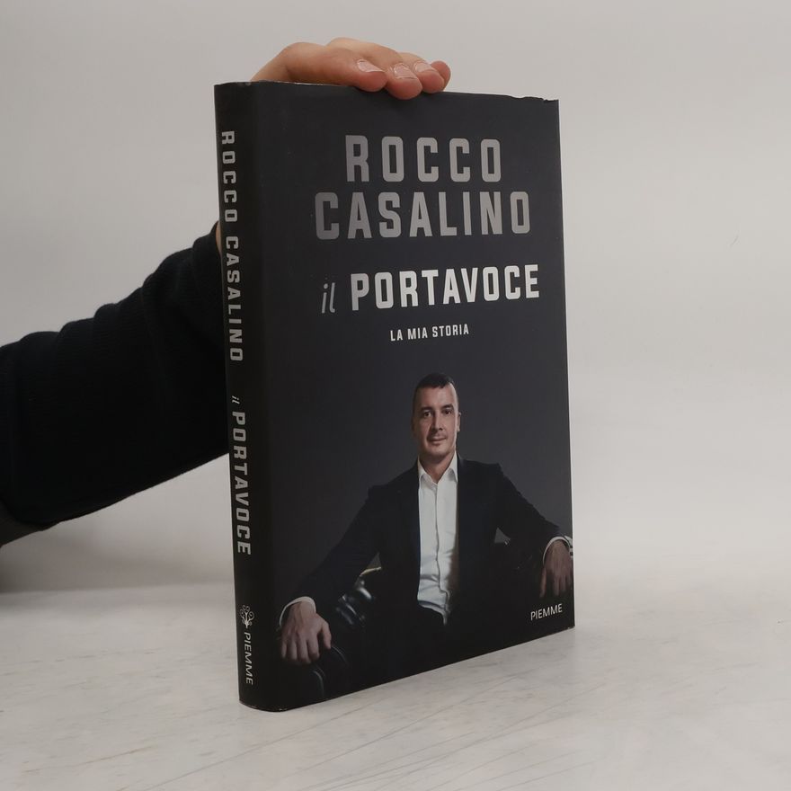 Rocco Casalino Il portavoce. La mia storia