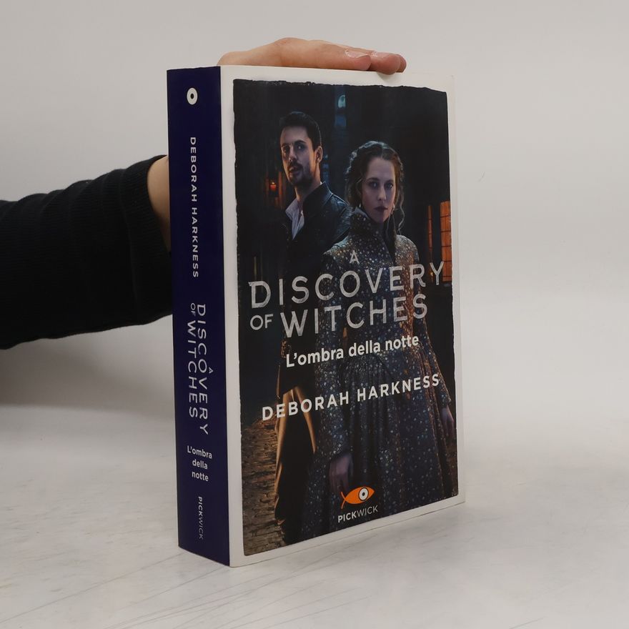 Deborah E. Harkness L'ombra della notte. A Discovery of Witches