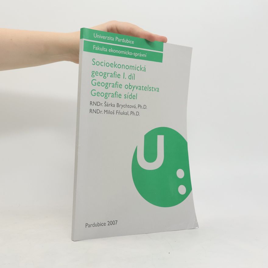 Šárka Brychtová Socioekonomická geografie. I. díl, Geografie obyvatelstva, geografie sídel