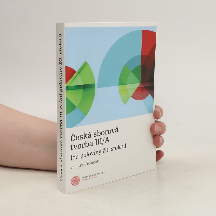 Stanislav Pecháček Česká sborová tvorba III/A (od poloviny 20. století)