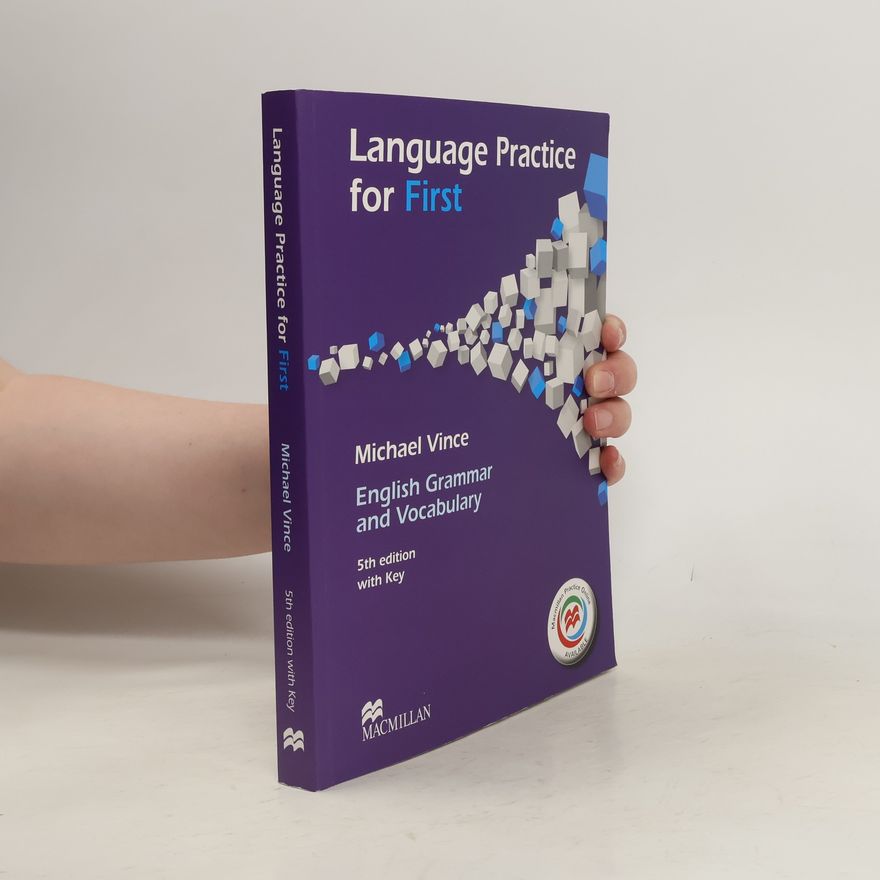 Michael Vince Language practice for first : English grammar and vocabulary