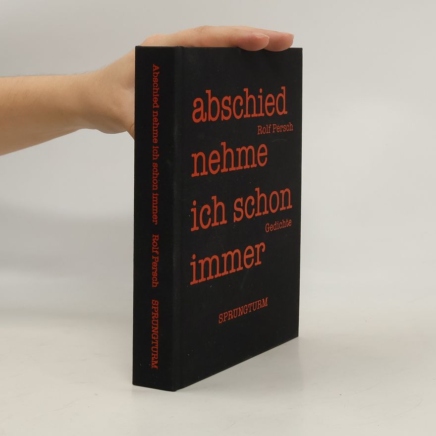 Rolf Persch Abschied nehme ich schon immer