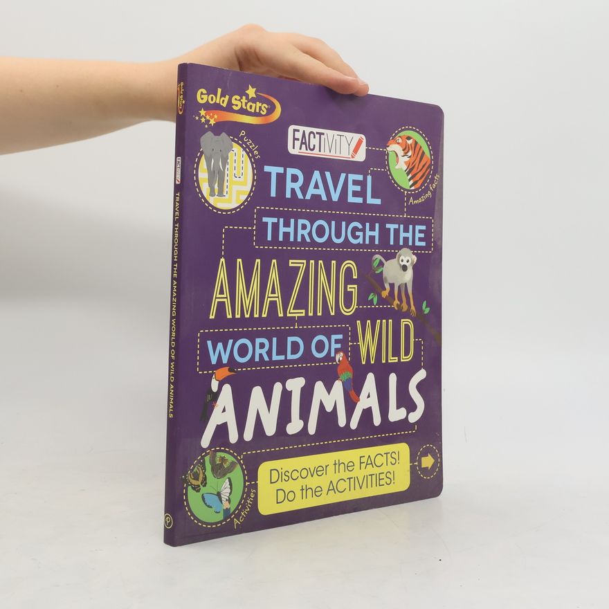 Steve Parker Travel Through the Amazing World of Wild Animals