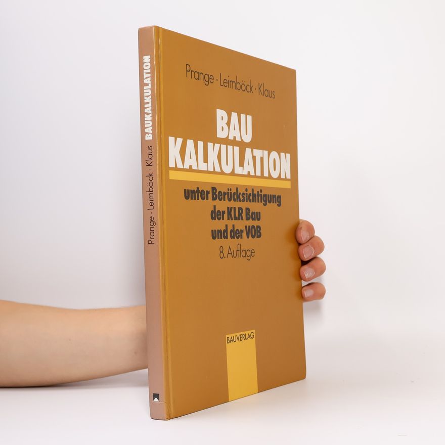 Herbert Prange Baukalkulation unter Berücksichtigung der KLR Bau und der VOB