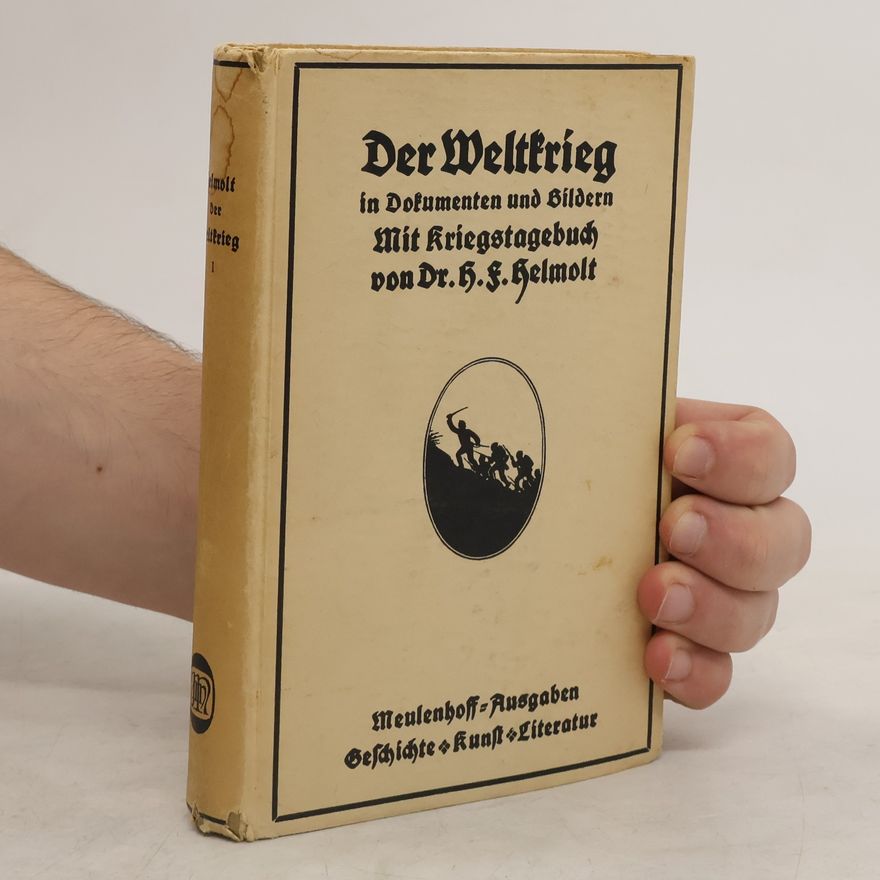 H. F. Helmolt Der Weltkrieg in Dokumenten und Bildern
