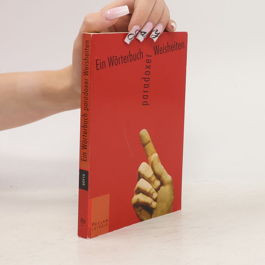 Hans-Jürgen Quadbeck-Seeger Ein Wörterbuch paradoxer Weisheiten