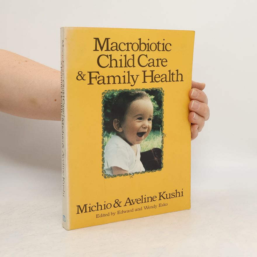 Aveline Kushi Macrobiotic Child Care and Family Health