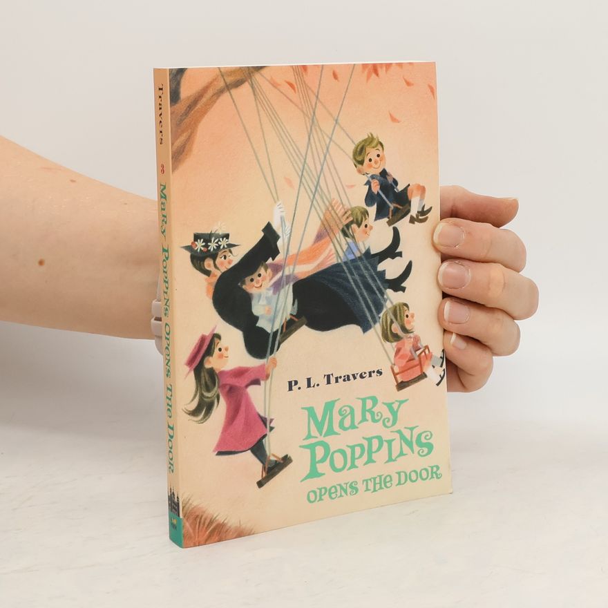 P. L. Travers Mary Poppins Opens the Door