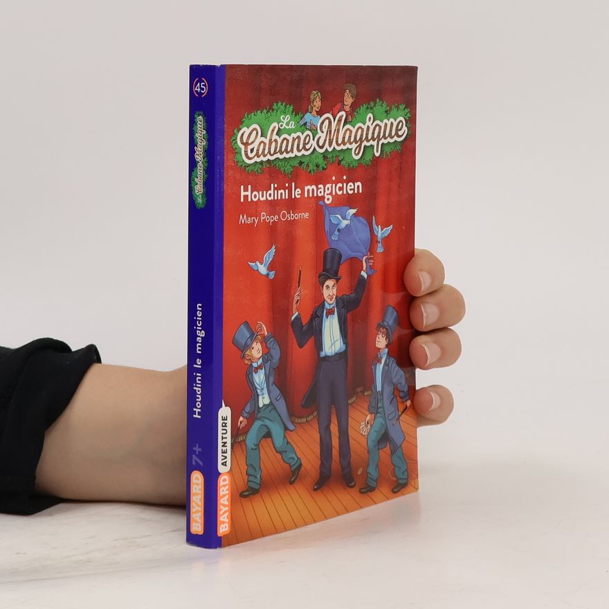 Mary Pope Osborne La Cabane Magique - 45: Houdini le magicien