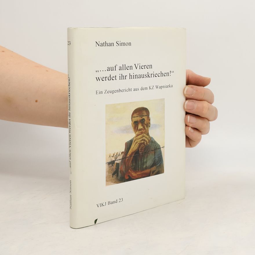 Nathan Simon "... auf allen Vieren werdet ihr hinauskriechen!"