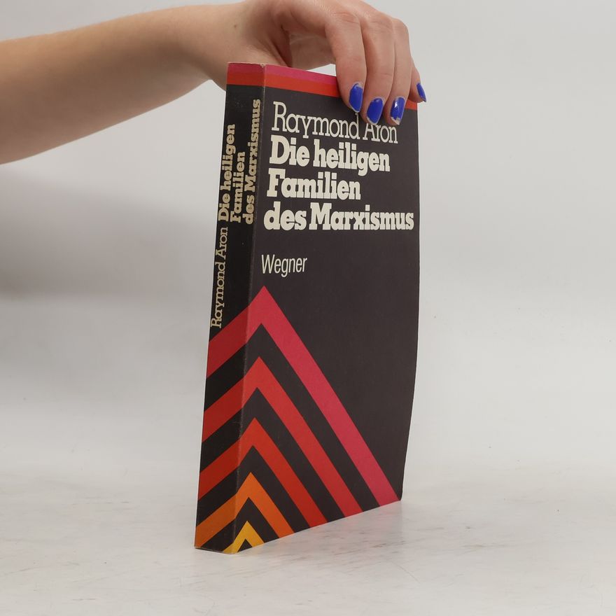 Raymond Aron Die heiligen Familien des Marxismus