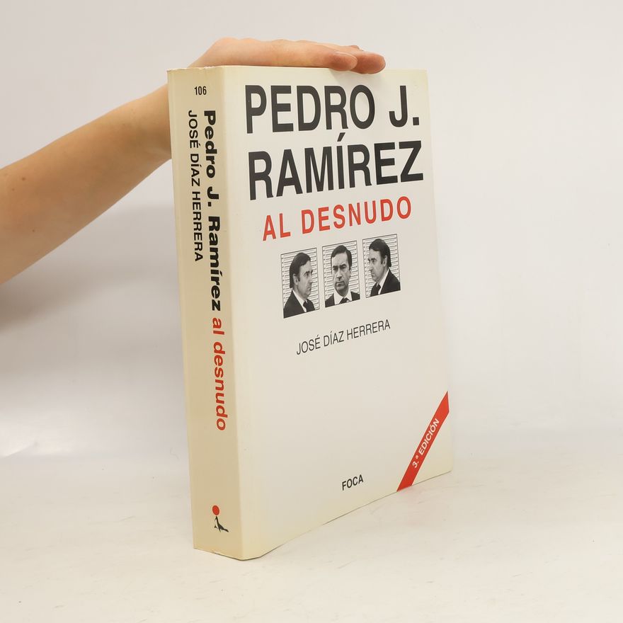 José Díaz Herrera Pedro J. Ramírez al desnudo - 3.ª edición