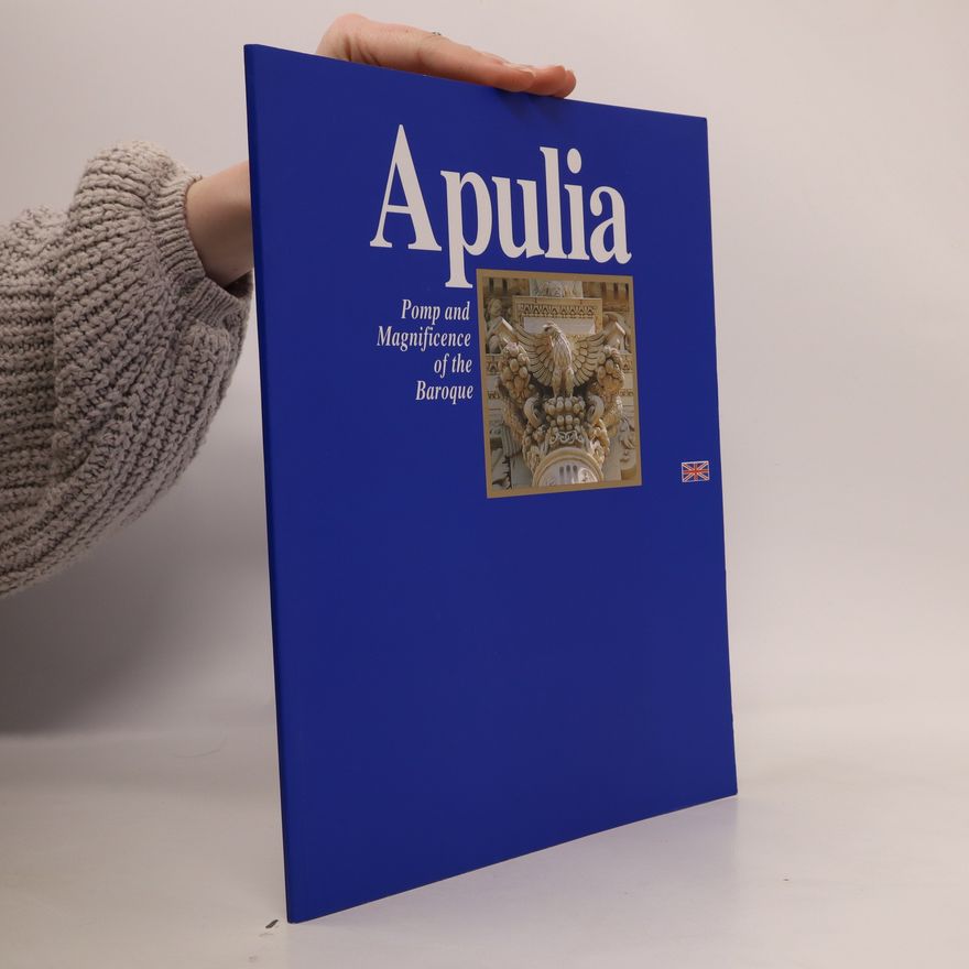 Kolektiv autorů Apulia: Pomp and magnificence of the baroque