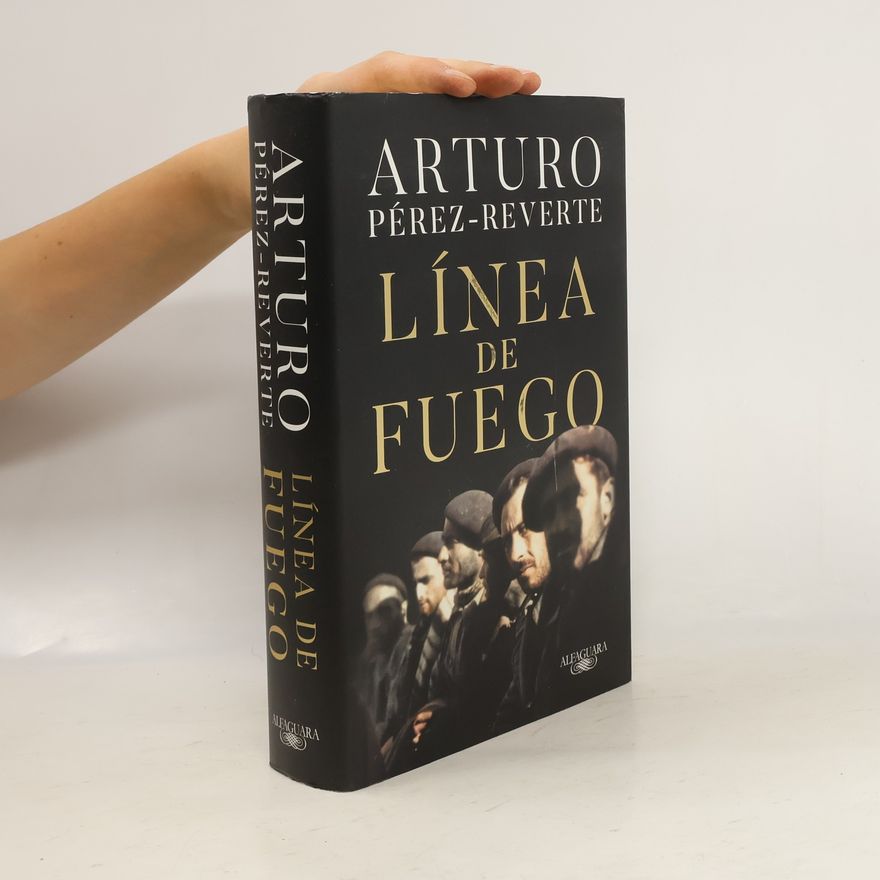 Arturo Pérez-Reverte Línea de fuego