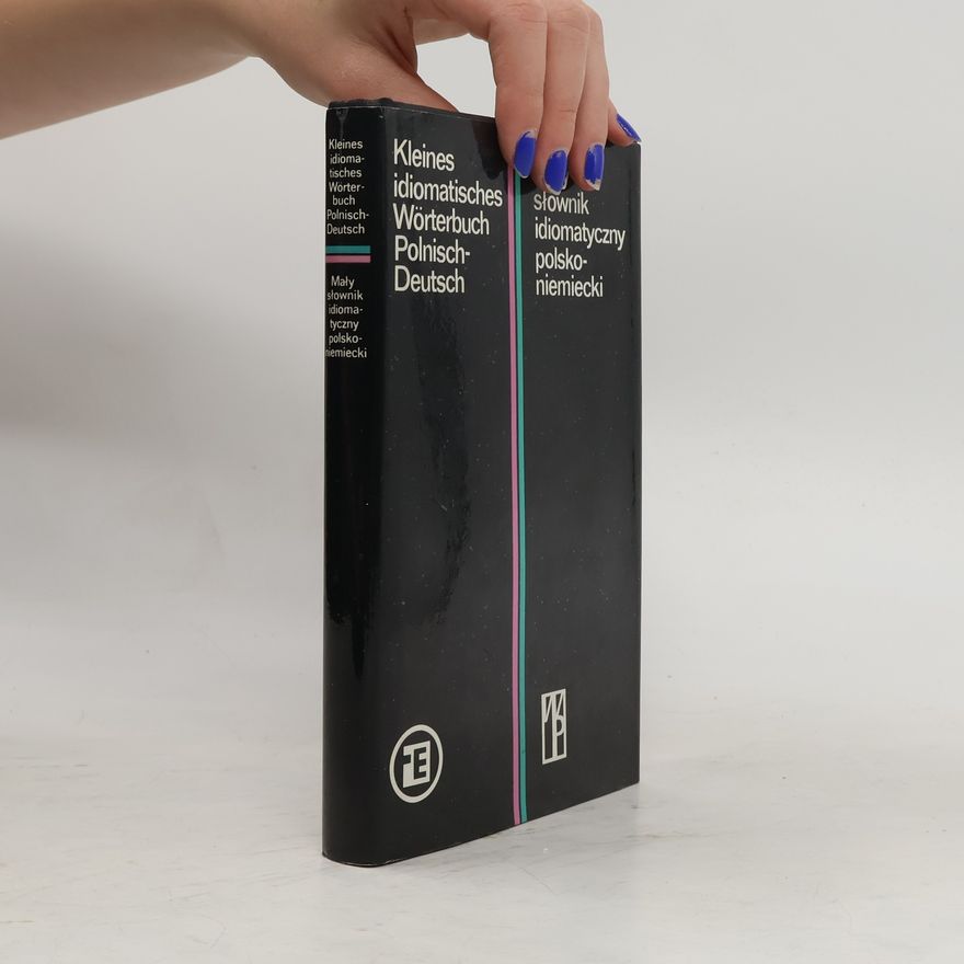 Autorenkollektiv Kleines idiomatisches Wörterbuch polnisch-deutsch. Mały słownik idiomatyczny polsko-niemiecki