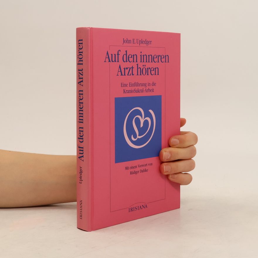 John E. Upledger Auf den inneren Arzt hören
