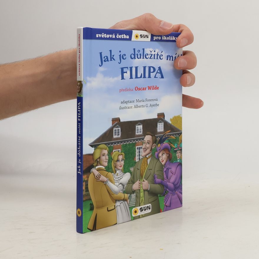 Oscar Wilde Jak je důležité míti Filipa - Světová četba pro školáky