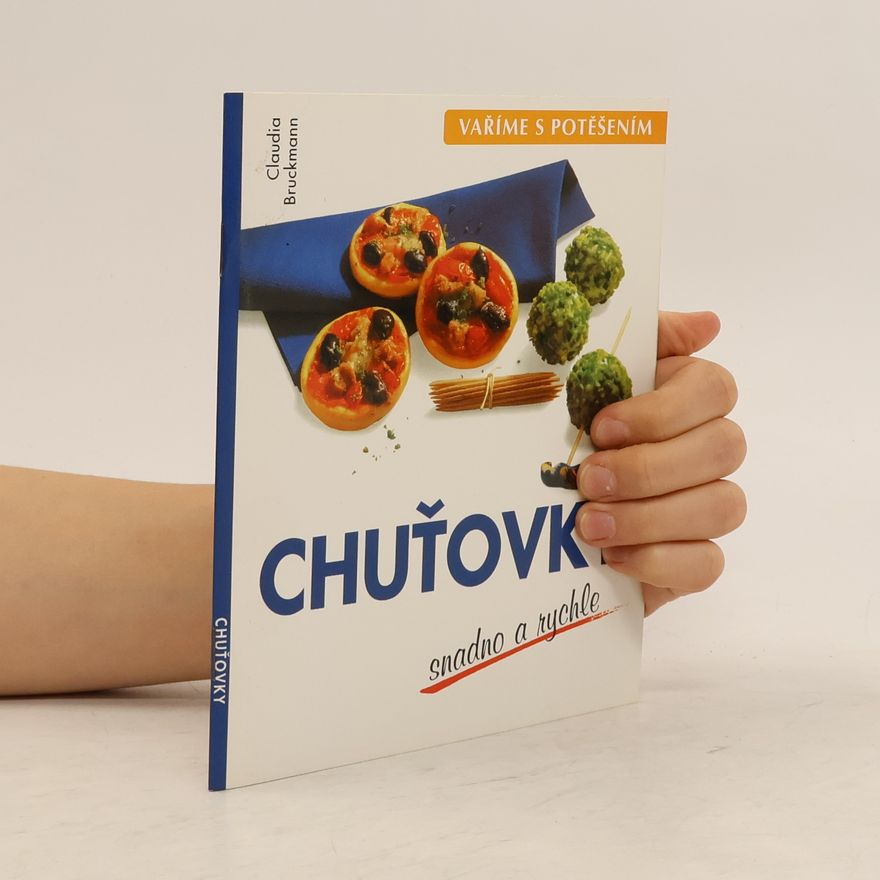 Claudia Bruckmann Chuťovky - snadno a rychle