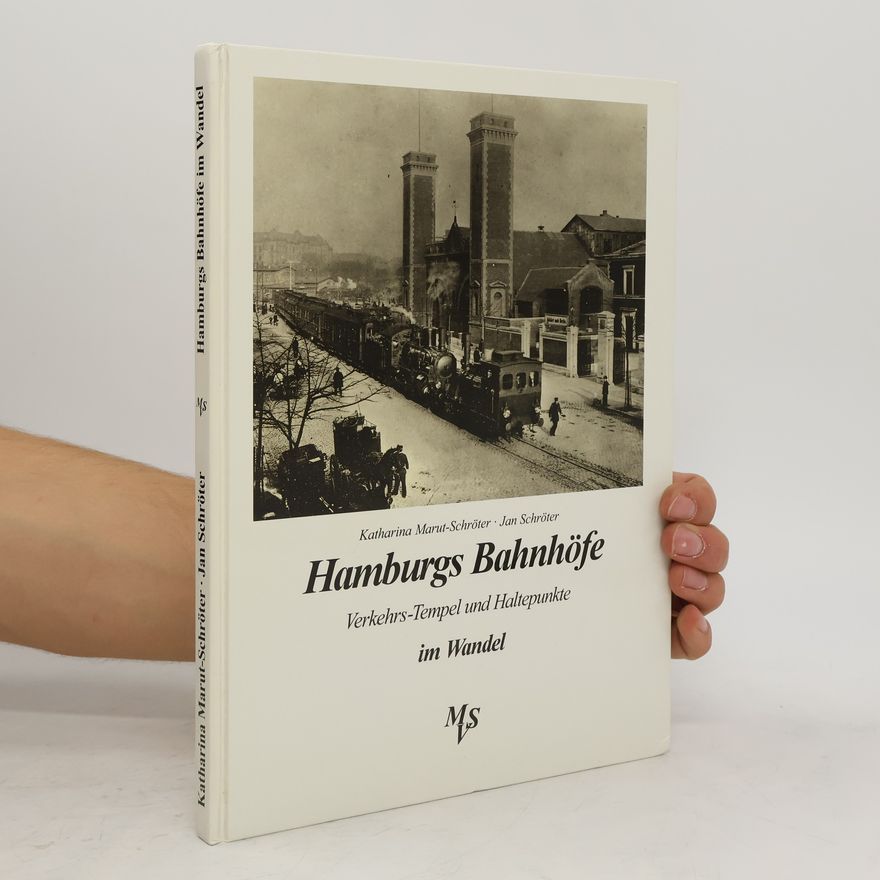 Katharina Marut-Schröter Hamburgs Bahnhöfe