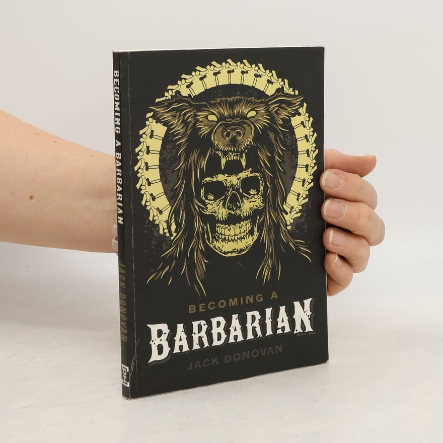 Jack Donovan Becoming a Barbarian