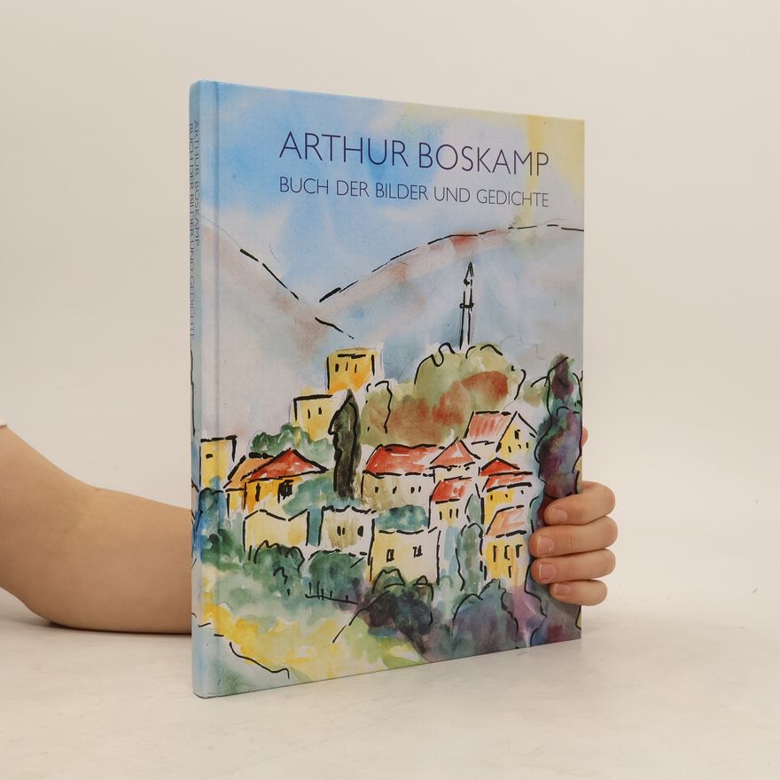 Arthur Boskamp Buch der Bilder und Gedichte