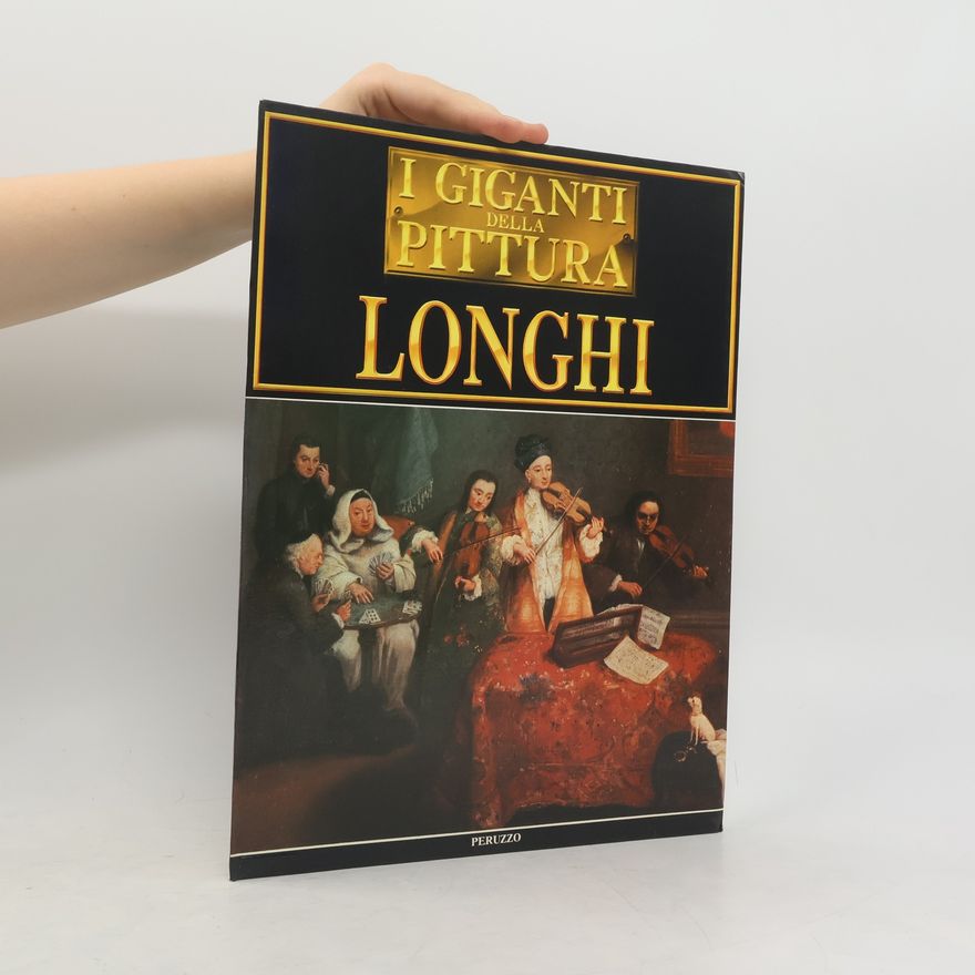 Various authors I giganti della pittura. Longhi