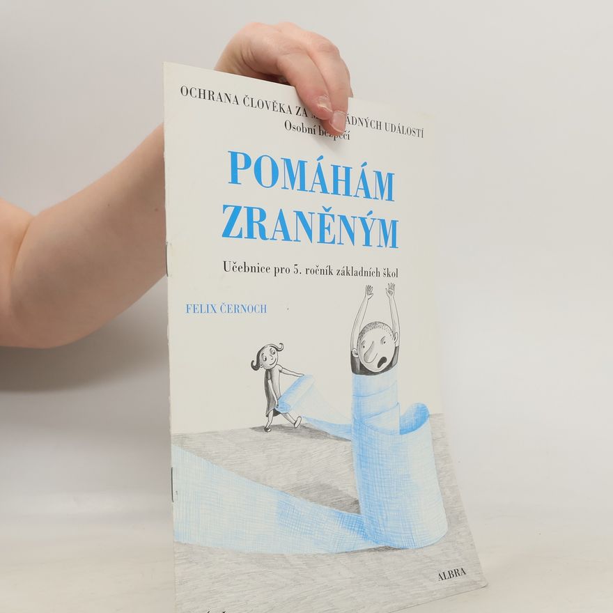 Práce Pomáhám zraněným - Ochrana člověka za mimořádných událostí pro 5. ročník ZŠ