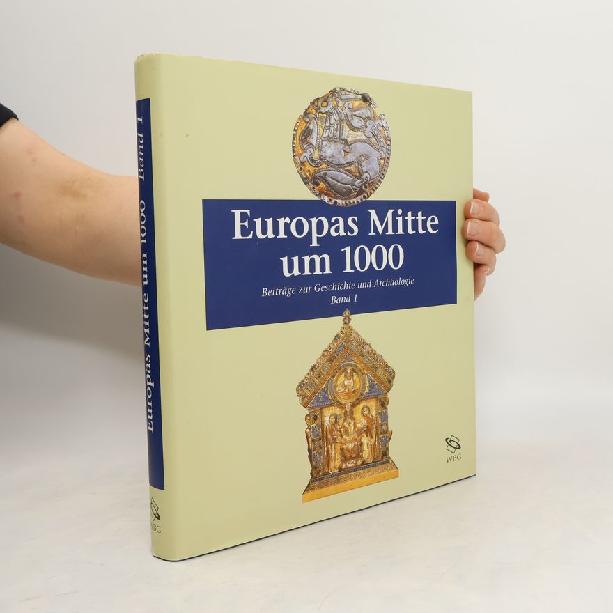 Hans Martin Hinz Europas Mitte um 1000. Band 1
