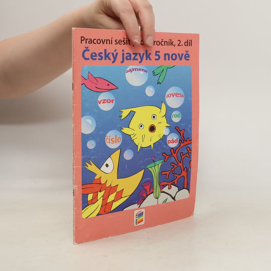 Lenka Bičanová Český jazyk 5 nově: pracovní sešit 2. díl. 2012. 56, 12 s